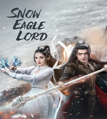 Snow Eagle Lord / مسلسل لورد نسر الثلج تقرير + حلقات مترجمة