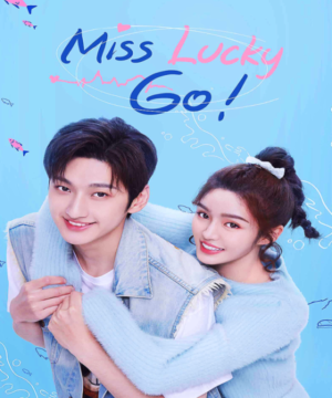 مسلسل صيني !Miss Lucky Go – ملكة الجمال لاكي جو مترجم