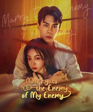 مسلسل Marry to the Enemy of My Enemy مترجم