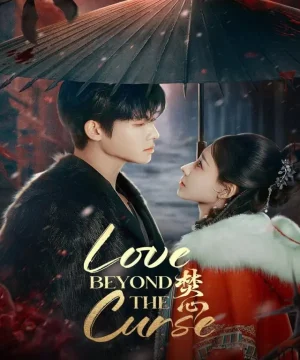 Love Beyond the Curse / مسلسل الحب ما وراء اللعنة تقرير + حلقات مترجمة