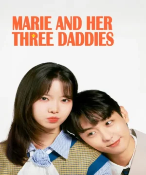 Marie and Her Three Daddies / مسلسل حياة ماري وآباؤها الثلاثة تقرير + حلقات مترجمة